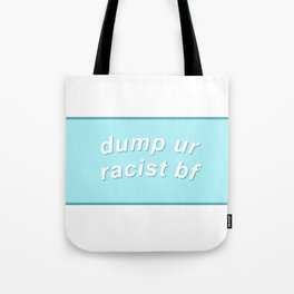 Dump Ur Racist Boyfriend - BLM Tote Bag