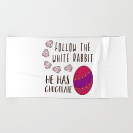 Easter Follow The White Rabbit Funny Humorous Quote Beach Towel