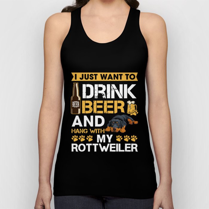i just want to drink beer and hang with my rottweiler beer Tank Top