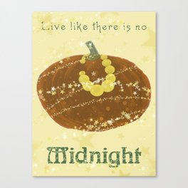 Live like there is no midnight Canvas Print