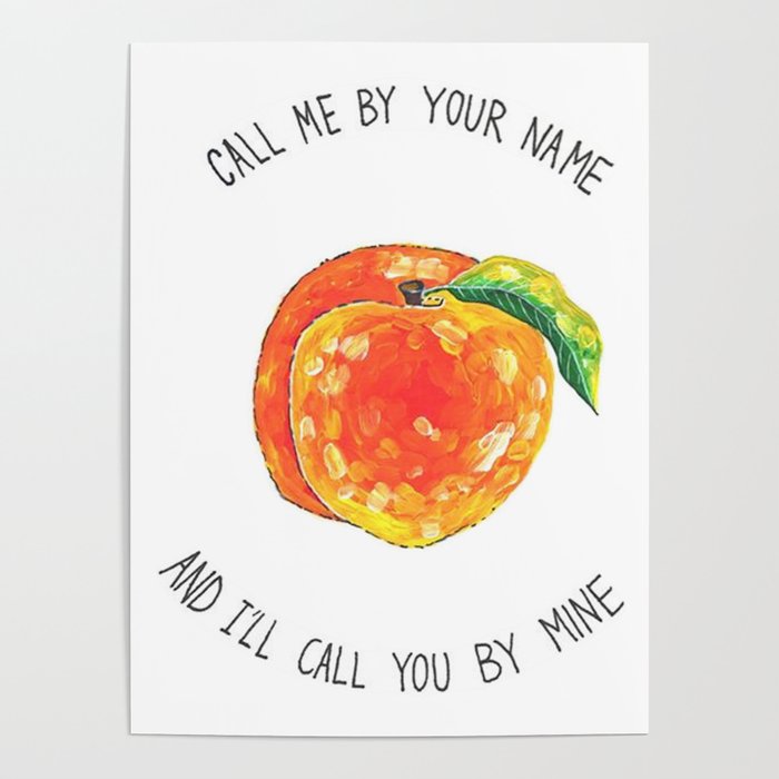 Call Me By Your Name Poster By Dxmyana Society6 Call Me By Your Name Poster By Dxmyana Society6