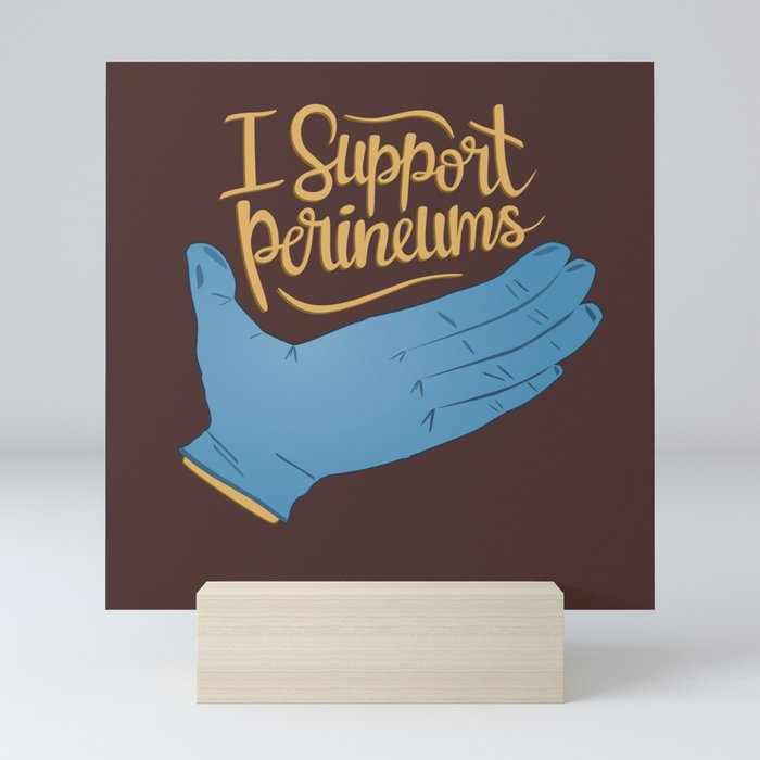 I Support Perineums Mini Art Print