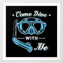 Come Dive With Me Scuba Diving Diver Ocean Sea Art Print | Gift Idea, Gift, Dive, Scuba Diving, Diving, Funny, Fish, Water, Deep Sea, Sea 