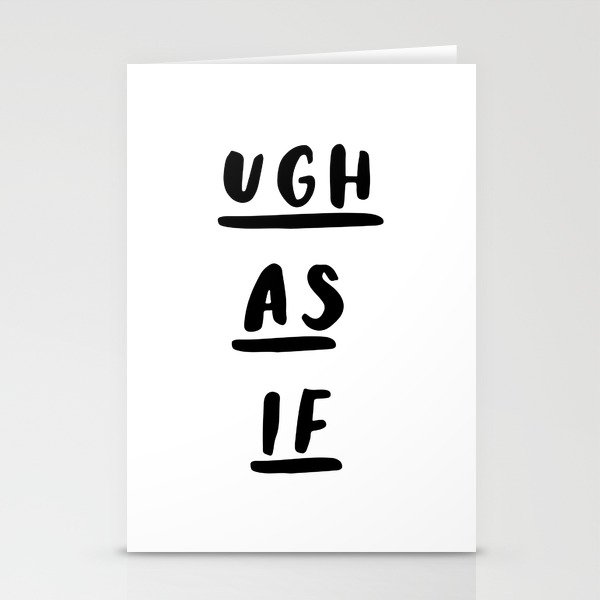 Ugh As If black-white contemporary minimalist typography poster home wall decor bedroom Stationery Cards
