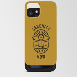 Serenity Now iPhone Card Case