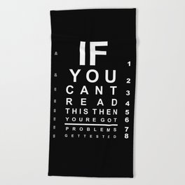 If you can't read this eye test chart Beach Towel