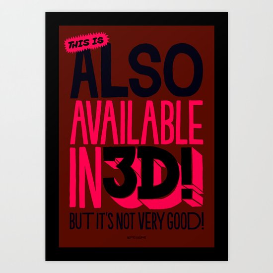 ALSO IN 3D! Art Print