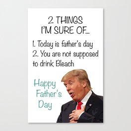 Funny Trump Father's Day Card - Do Not Drink Bleach - Greeting Card Canvas Print