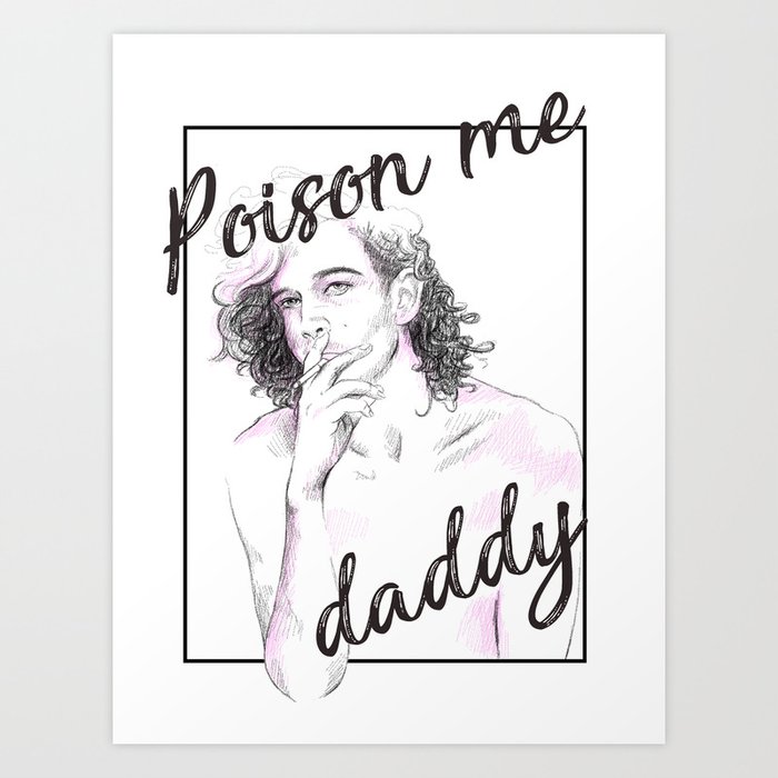Poison me daddy Art Print