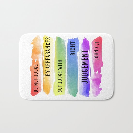 Do Not Judge By Appearances John 7:24 Bath Mat