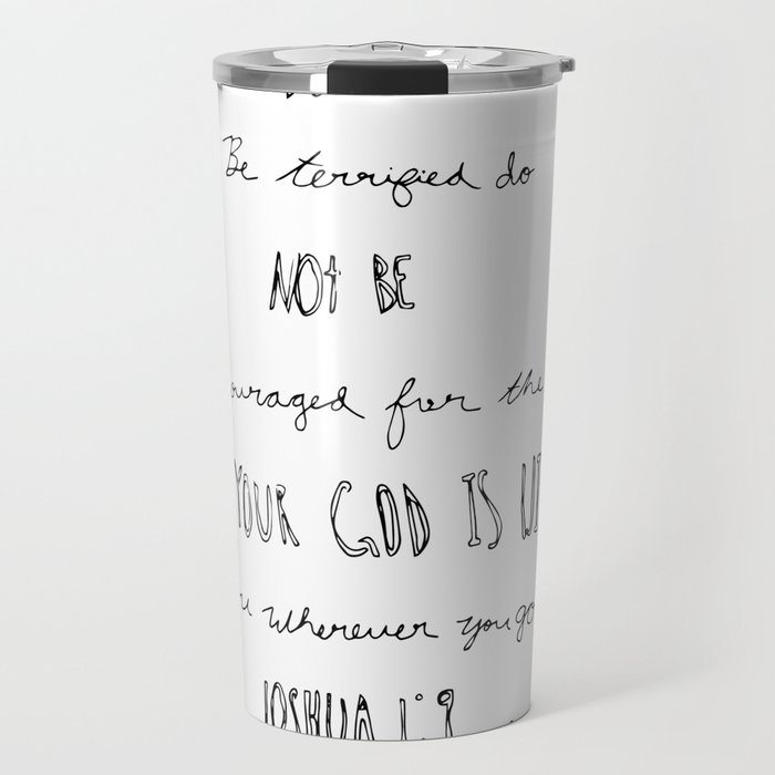 Be Courageous  Travel Mug