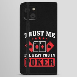 Poker Gift Trust me I can beat you in Poker iPhone Wallet Case