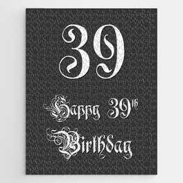 [ Thumbnail: Happy 39th Birthday - Fancy, Ornate, Intricate Look Jigsaw Puzzle ]