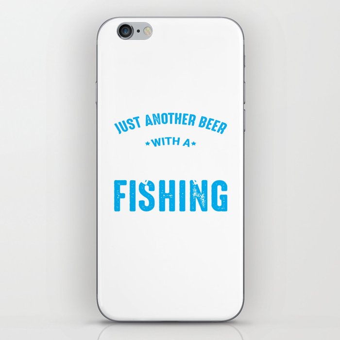 Just Another Beer Drinker With A Fishing Problem iPhone Skin