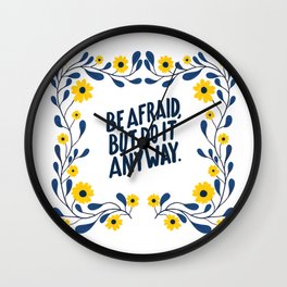 Be afraid but do it anyway! Wall Clock