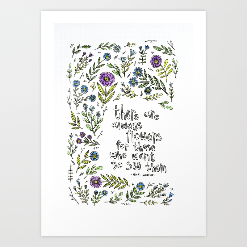 There Are Always Flowers Who Want To See Them Original Ink And Watercolor Art Print By Berry And Bee Society6