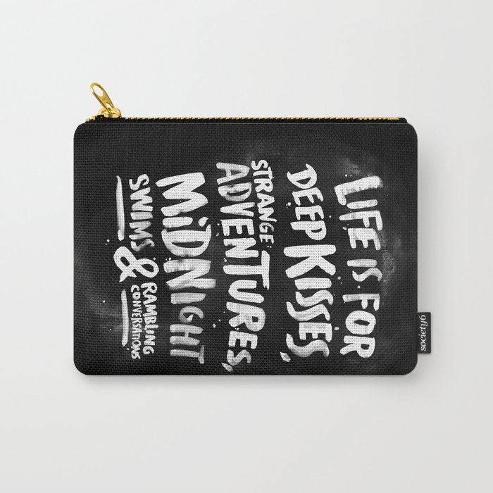 Life is for deep kisses... Carry-All Pouch