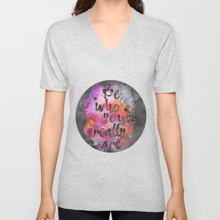 Be who you really are watercolor lettering quote V Neck T Shirt