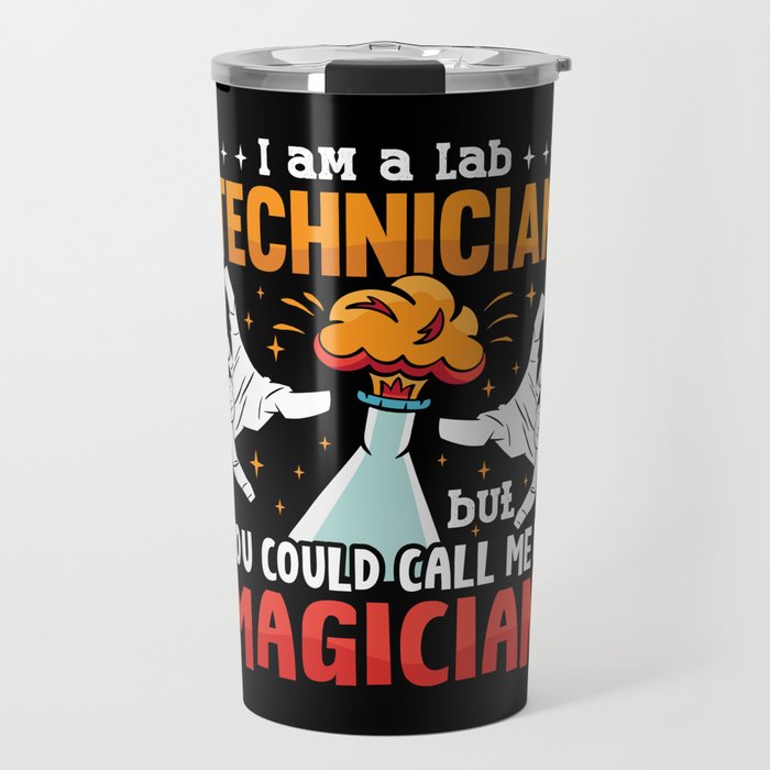 Lab Tech I Am A Lab Technician Laboratory Science Travel Mug