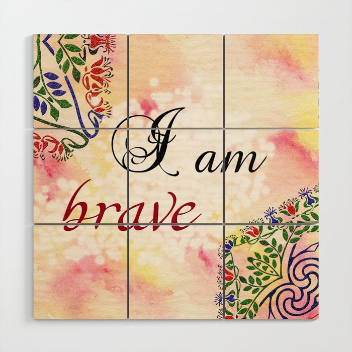 I am brave - motivational affirmations & quotes with mandalas for self-care and recovery Wood Wall Art