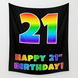 [ Thumbnail: HAPPY 21ST BIRTHDAY - Multicolored Rainbow Spectrum Gradient Wall Tapestry ]