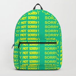 Sorry Not Sorry  Backpack