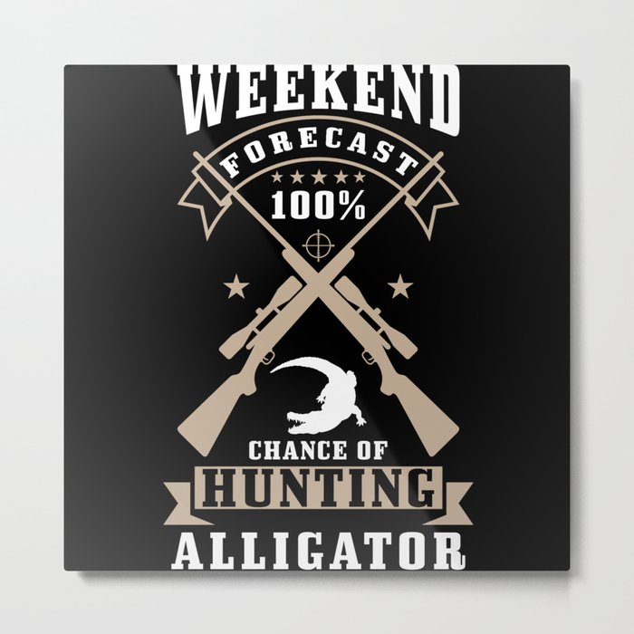 Alligator Hunting Hunter Gift Metal Print