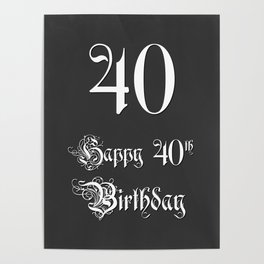 [ Thumbnail: Happy 40th Birthday - Fancy, Ornate, Intricate Look Poster ]
