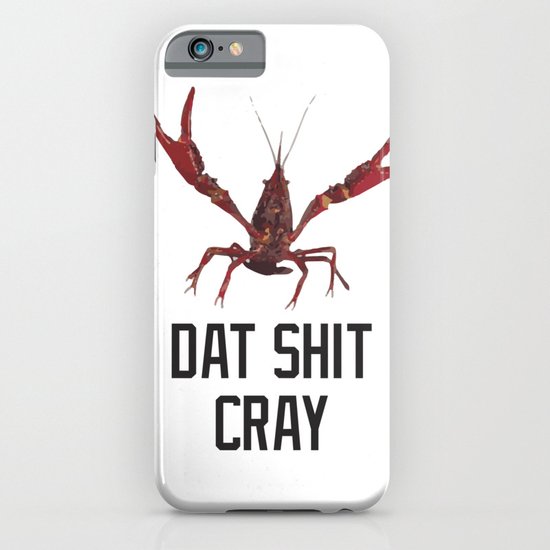 Dat Shit Cray iPhone & iPod Case