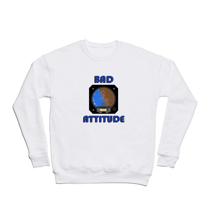 Bad Attitude Pilot Attitude Indicator Aviation Humor Crewneck Sweatshirt