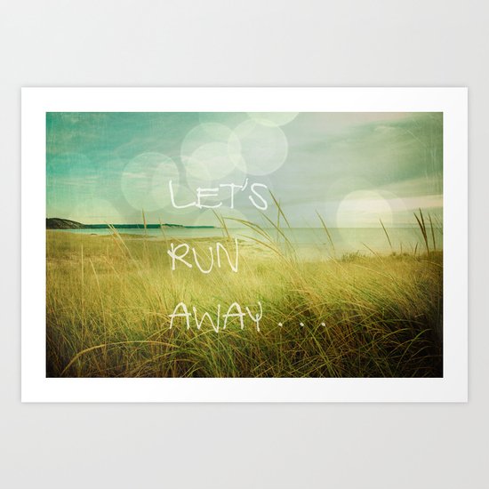 Let's Run Away Art Print