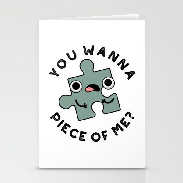 You Wanna Piece Of Me Cute Jigsaw Pun Stationery Cards