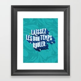 Laissez Les Bon Temps Rouler - Let the Good Times Roll Framed Art Print