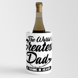 World's Greatest Dad Fishing In Heaven Wine Chiller