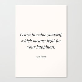 Ayn Rand value yourself quote Canvas Print