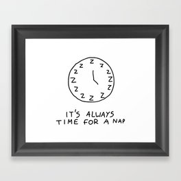 IT'S ALWAYS TIME FOR A NAP Framed Art Print
