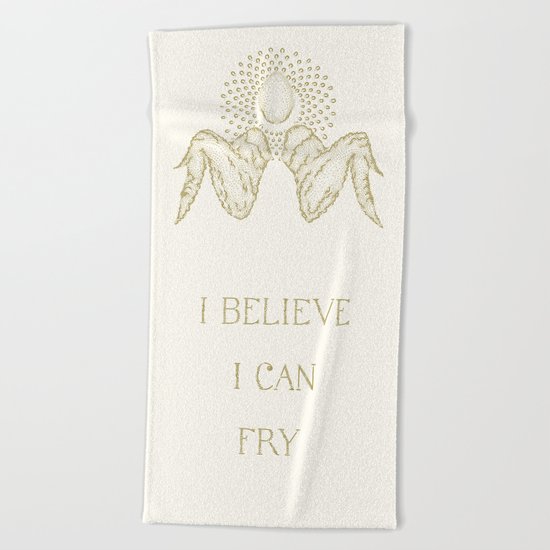 I believe I can fry Beach Towel