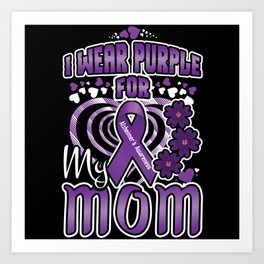 Purple For Mom Alzheimer's Awareness Alzheimer Art Print