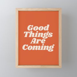 Good Things Are Coming Framed Mini Art Print