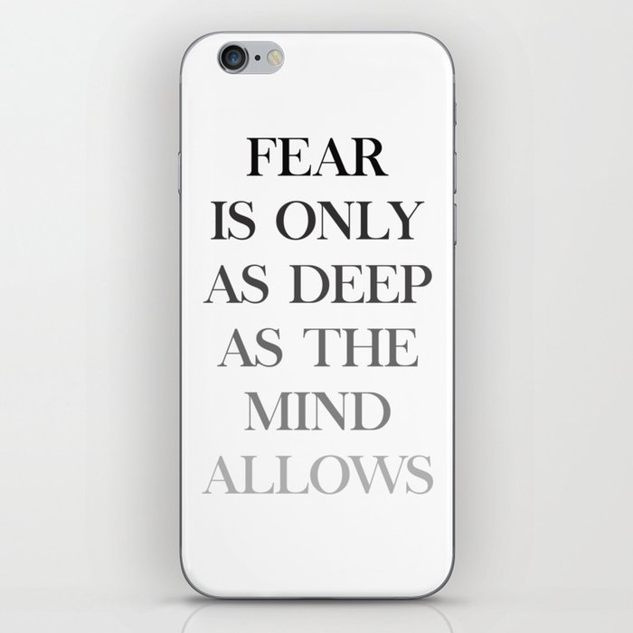 Fear Is Only As Deep As The Mind Allows iPhone Skin