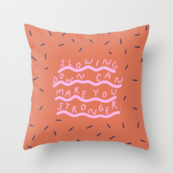 Slowing Down Throw Pillow