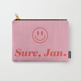 Sure, Jan. Carry-All Pouch