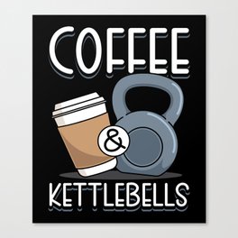 Coffee & Kettlebells Canvas Print