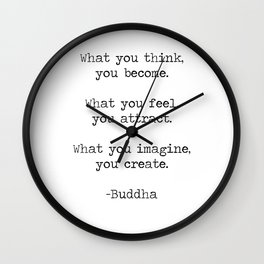 What you think you become, what you feel you attract motivational inspiring Buddha quote art print Wall Clock