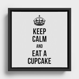 Keep Calm and Eat a Cupcake Framed Canvas