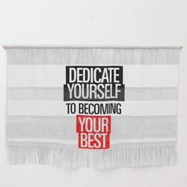 Dedicate Yourself To Becoming Your Best- Wall Hanging