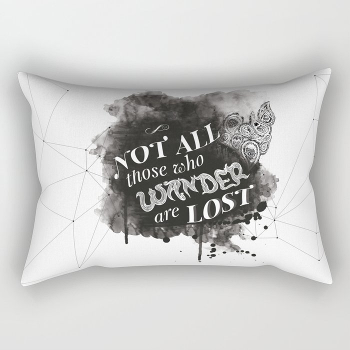 Not All Those Who Wander Are Lost || Rectangular Pillow