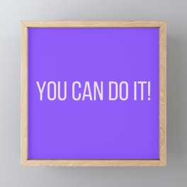 You Can Do It! Framed Mini Art Print