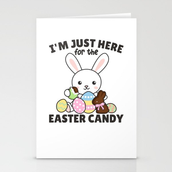 I'm Just Here For The Easter Candy Sweets Bunnies Stationery Cards