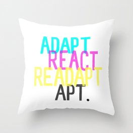 Adapt React Readapt Apt Throw Pillow